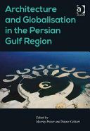 Architecture and globalisation in the Persian Gulf Region /
