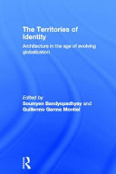 The territories of identity : architecture in the age of evolving globalization /