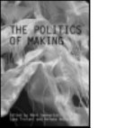 The politics of making /