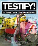 Testify! : the consequences of architecture /
