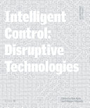 Intelligent control : disruptive technologies /