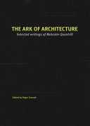 The ark of architecture : selected writings of Malcolm Quantrill /
