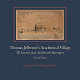 Thomas Jefferson's academical village : the creation of an architectural masterpiece /