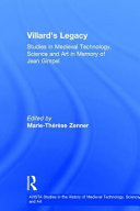 Villard's legacy : studies in medieval technology, science, and art in memory of Jean Gimpel /