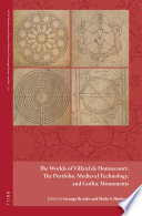 The worlds of Villard de Honnecourt : the portfolio, medieval technology, and gothic monuments /