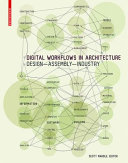Digital workflows in architecture : designing design -- designing assembly -- designing industry /