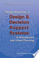 Recent advances in design and decision support systems in architecture and urban planning /