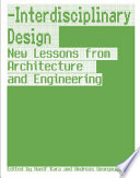 Interdisciplinary design : new lessons from architecture and engineering /