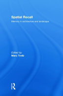 Spatial recall : memory in architecture and landscape /