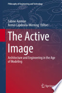 The active image : architecture and engineering in the age of modeling /
