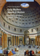 Early modern spaces in motion : design, experience and rhetoric /