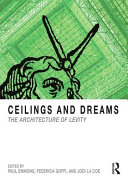 Ceilings and dreams : the architecture of levity /