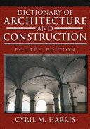 Dictionary of architecture & construction /