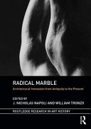 Radical marble : architectural innovation from antiquity to the present /