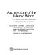 Architecture of the Islamic world : its history and social meaning /