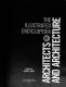 The Illustrated encyclopedia of architects and architecture /