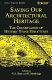 Saving our architectural heritage : the conservation of historic stone structures : report of the Dahlem Workshop on Saving Our Architectural Heritage : the Conservation of Historic Stone Structures, Berlin, March 3-8, 1996 /