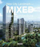 New city landmark : mixed-use architecture /