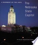 A Harmony of the arts : the Nebraska state capitol /