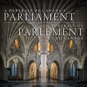 A portrait of Canada's Parliament = Un portrait du Parlement du Canada /