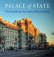 Palace of state : the Eisenhower Executive Office Building /