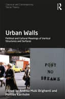 Urban walls : political and cultural meanings of vertical structures and surfaces /