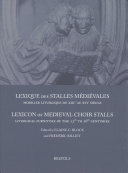 Lexique des stalles médiévales : mobilier liturgique du XIIIe au XVIe siècle = Lexicon of medieval choir stalls : liturgical furniture of the 13th to 16th centuries /