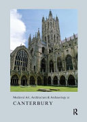 Medieval art, architecture & archaeology at Canterbury /