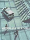 Mercedes-Benz brand places : architecture and interior design /