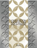 Louis Vuitton : architecture and interiors /