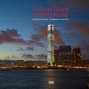 The new heart of Hong Kong : International Commerce Centre /