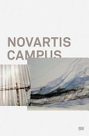 Novartis Campus : a contemporary work environment premises, elements, perspectives /