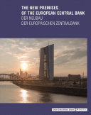 The new premises of the European Central Bank = Der Neubau der Europäischen Zentralbank /