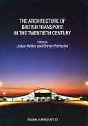 The architecture of British transport in the twentieth century /