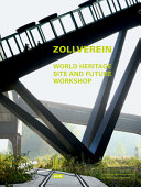 Zollverein : World Heritage Site and future workshop /