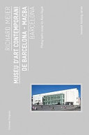 Richard Meier : Museu d'Art Contemporani de Barcelona (MACBA), Barcelona /