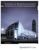 Dynaform + cube : Architektur als Markenkommunikation = Architecture as brand communication /