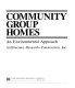 Community group homes : an environmental approach /