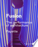 Fusion : the performance of architecture /