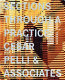 Sections through a practice : Cesar Pelli & associates /