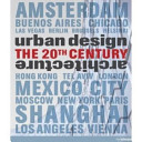Urban design & architecture : the 20th century /