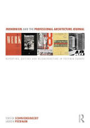 Modernism and the professional architecture journal : reporting, editing and reconstructing in postwar Europe /