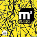 M³ : 360⁰ modern architecture /