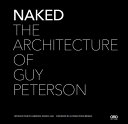 Naked : The architecture of Guy Peterson /