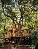 Tree houses : escape to the canopy /