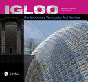 Igloo : contemporary vernacular architecture /