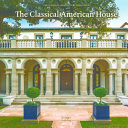 The classical American house /