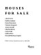 Houses for sale : architects, Emilio Ambasz, Peter Eisenman, Vittorio Gregotti, Arata Isozaki, Charles Moore, Cesar Pelli, Cedric Price, Oswald Mathias Ungers /