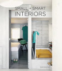Small + smart interiors /