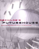 ArchiLab's futurehouse : radical experiments in living space /